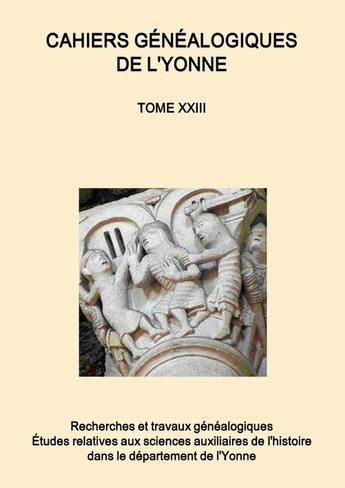 Couverture du livre « Cahiers généalogiques de l'Yonne tome n° 23 » de Soge Yonne aux éditions Lulu