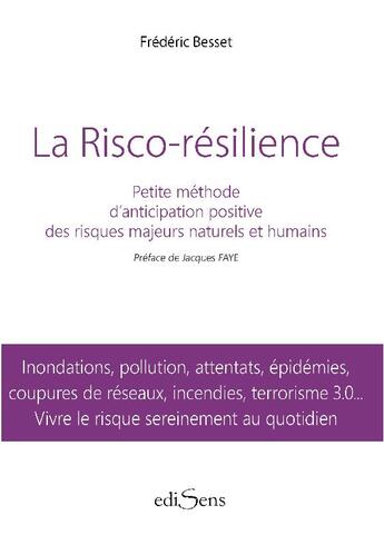 Couverture du livre « La risco-résilience ; petite méthode d'anticipation positive des risques majeurs naturels et humains » de Frederic Besset aux éditions Edisens