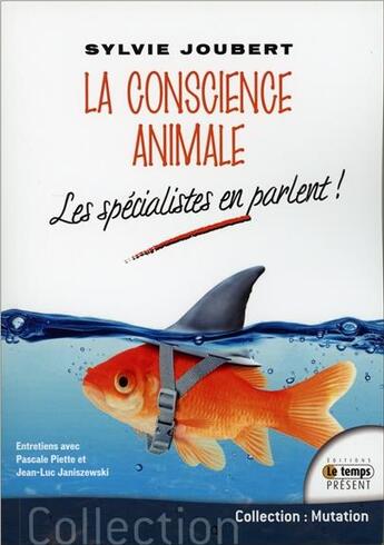 Couverture du livre « La conscience animale ; les spécialistes en parlent » de Sylvie Joubert aux éditions Temps Present