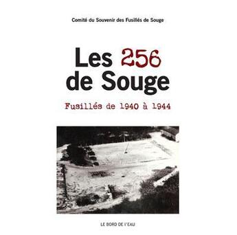 Couverture du livre « Les 256 de Souge ; fusillés de 1940 à 1944 » de  aux éditions Bord De L'eau