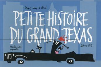 Couverture du livre « Petite histoire du grand Texas » de Gregory Jarry et Otto T. aux éditions Editions Flblb