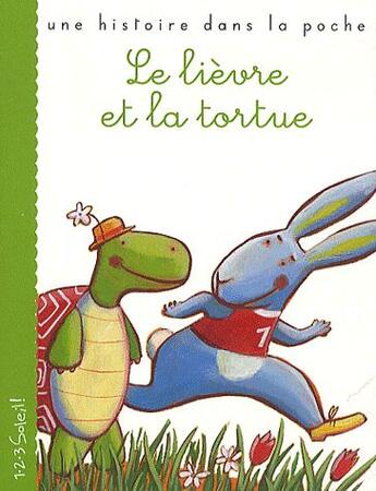 Couverture du livre « Le lièvre et la tortue » de Esope Nascimben aux éditions 1 2 3 Soleil