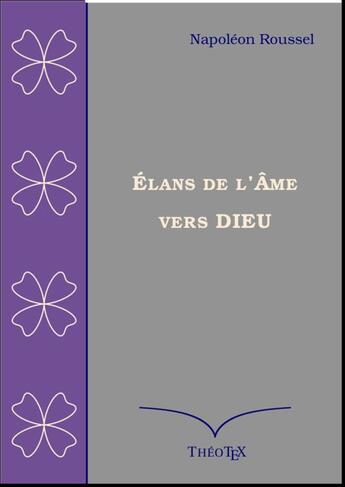 Couverture du livre « Élans de l'âme vers Dieu » de Napoleon Roussel aux éditions Theotex