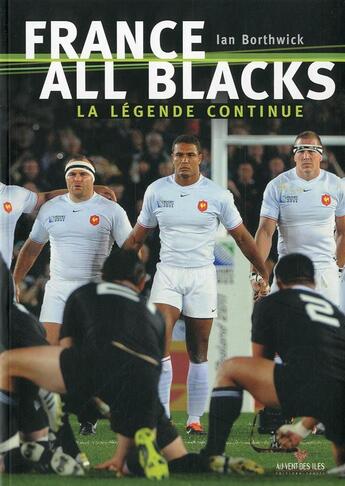Couverture du livre « France-all blacks ; la légende continue ! » de Ian Borthwick aux éditions Au Vent Des Iles