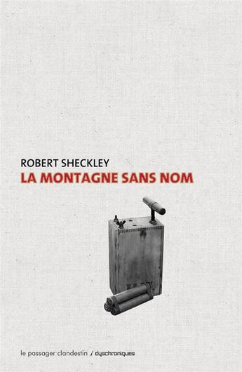 Couverture du livre « La montagne sans nom » de Robert Sheckley aux éditions Le Passager Clandestin