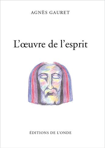 Couverture du livre « L'oeuvre de l'esprit » de Agnes Gauret aux éditions De L'onde