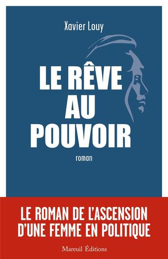 Couverture du livre « Le rêve au pouvoir » de Xavier Louy aux éditions Mareuil Editions