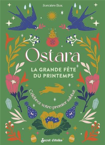 Couverture du livre « Ostara, la grande fête du printemps : célébrer votre premier sabbat » de Sorciere Box aux éditions Secret D'etoiles