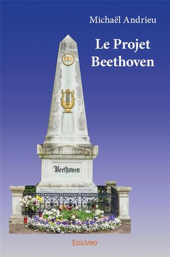 Couverture du livre « Le projet beethoven » de Michael Andrieu aux éditions Edilivre