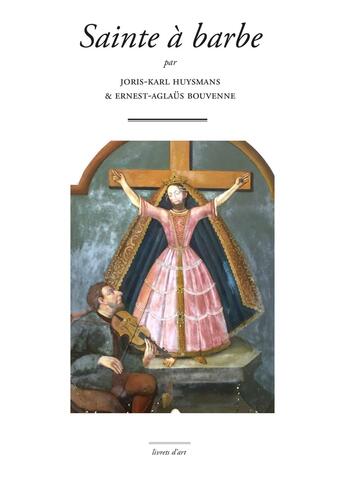 Couverture du livre « Sainte à barbe » de Joris-Karl Huysmans et Ernest-Aglaus Bouvenne aux éditions Marguerite Waknine