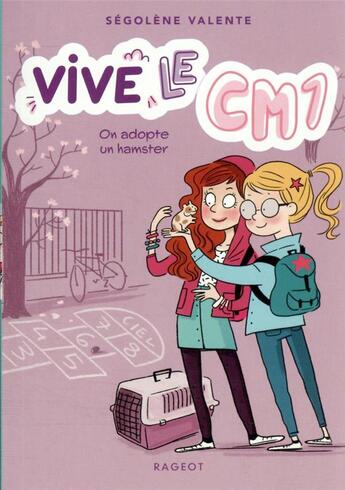 Couverture du livre « Vive le CM1 ! Tome 1 : on adopte un hamster » de Segolene Valente aux éditions Rageot