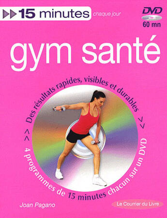 Couverture du livre « 15 minutes gym santé » de Joan Pagano aux éditions Courrier Du Livre