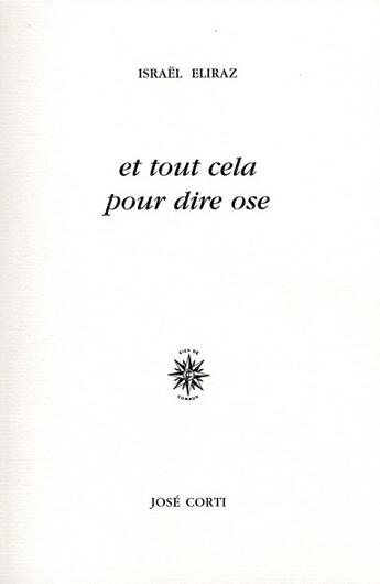 Couverture du livre « Et tout cela pour dire ose » de Israel Eliraz aux éditions Corti