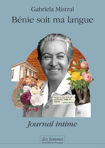 Couverture du livre « Bénie soit ma langue : Journal intime » de Gabriela Mistral aux éditions Des Femmes