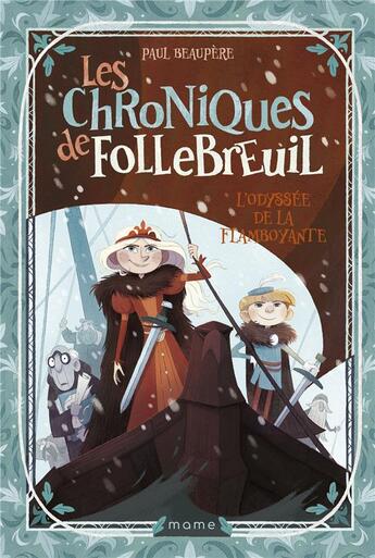 Couverture du livre « Les chroniques de FolleBreuil Tome 3 : l'odyssée de la flamboyante » de Paul Beaupere et Elena Dupressoir aux éditions Mame