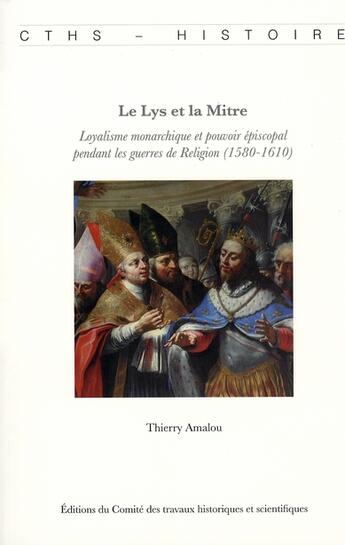 Couverture du livre « Le lys et la mitre » de Thierry Amalou aux éditions Cths Edition