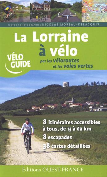 Couverture du livre « Lorraine à vélo par les voies vertes » de Nicolas Moreau-Delacquis aux éditions Ouest France