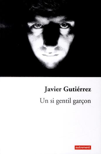 Couverture du livre « Un si gentil garçon » de Javier Gutierrez aux éditions Autrement