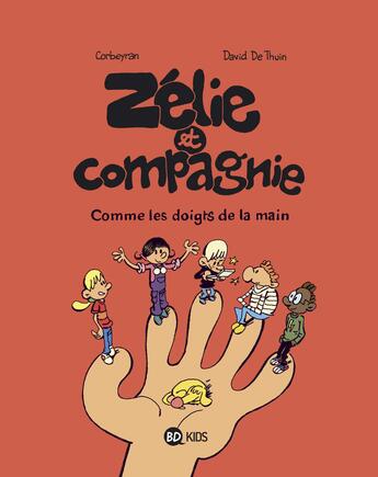 Couverture du livre « Zélie et compagnie T.7 ; comme les doigts de la main » de Eric Corbeyran et David De Thuin aux éditions Bd Kids