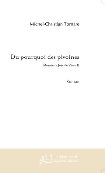 Couverture du livre « Du Pourquoi Des Pivoines » de Tornare Michel aux éditions Le Manuscrit