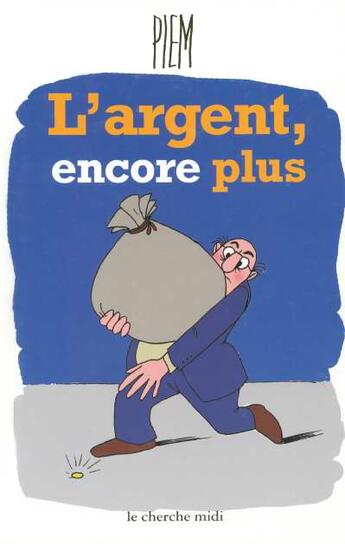 Couverture du livre « La bibliotheque du dessinateur - l'argent encore plus » de Piem aux éditions Cherche Midi