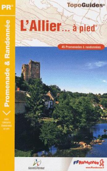 Couverture du livre « L'Allier...à pied ; 45 promenades et randonnées » de  aux éditions Ffrp