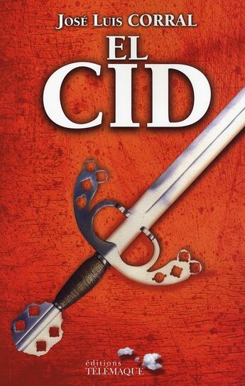 Couverture du livre « El Cid » de Jose Luis Corral aux éditions Telemaque