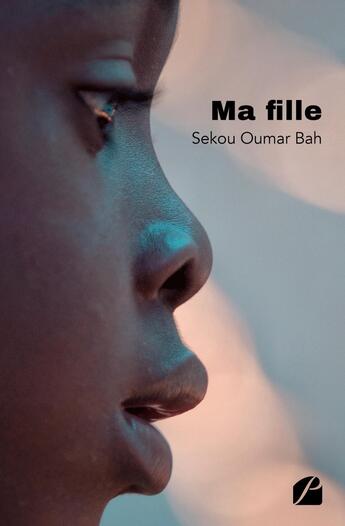 Couverture du livre « Ma fille » de Sekou Oumar Bah aux éditions Editions Du Panthéon