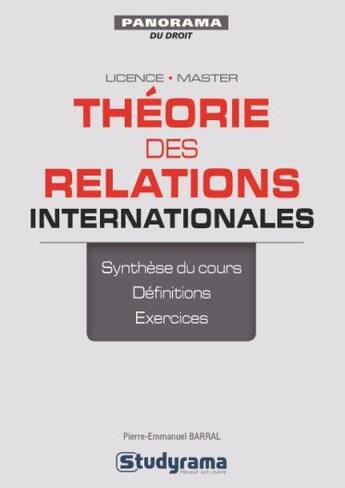 Couverture du livre « Théorie des relations internationales » de Pierre-Emmanuel Barral aux éditions Studyrama