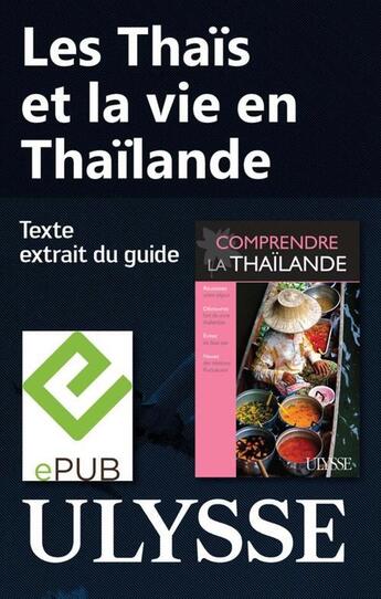 Couverture du livre « Les Thaïs et la vie en Thaïlande » de Olivier Girard aux éditions Ulysse