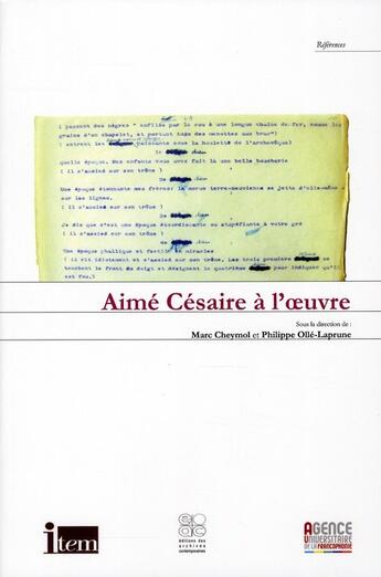 Couverture du livre « Aimé Césaire à l'oeuvre » de Philippe Olle-Laprune et Marc Cheymol aux éditions Archives Contemporaines