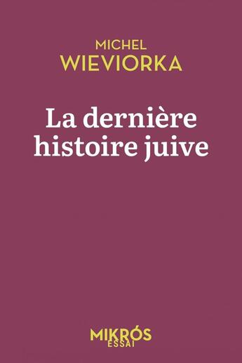 Couverture du livre « La derniere histoire juive » de Michel Wieviorka aux éditions Editions De L'aube