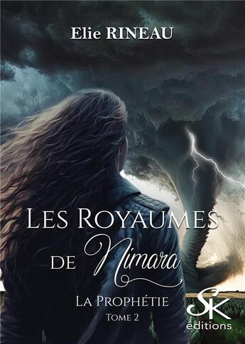 Couverture du livre « Les Royaumes de Nimara Tome 2 : La prophétie » de Elie Rineau aux éditions Sharon Kena