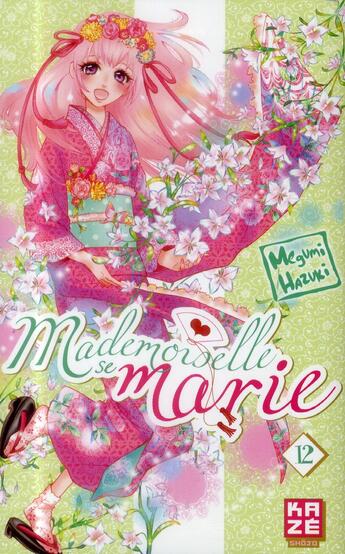 Couverture du livre « Mademoiselle se marie Tome 12 » de Megumi Hazuki aux éditions Kaze