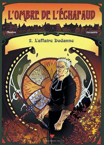 Couverture du livre « L'ombre de l'échafaud Tome 2 ; l'affaire Dudane » de Masbou et Cerqueira aux éditions Delcourt