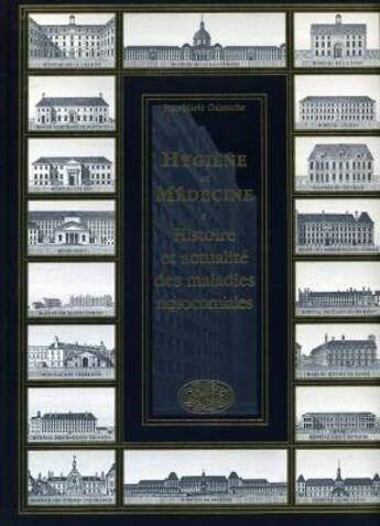 Couverture du livre « Hygiène et médecine ; histoire et actualités des maladies nosocomiales » de Jean-Marie Galmiche aux éditions Mediqualis