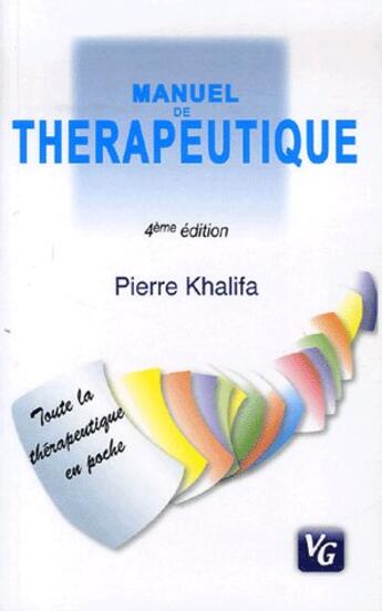 Couverture du livre « Manuel de thérapeutique (4ème édition) » de Pierre Khalifa aux éditions Vernazobres Grego