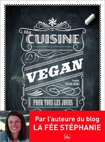 Couverture du livre « Ma cuisine vegan pour tous les jours » de Stephanie Tresch-Medici aux éditions La Plage