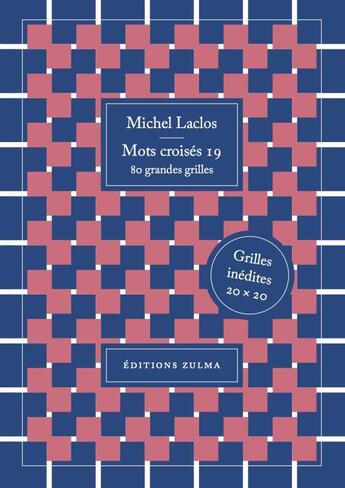 Couverture du livre « Mots croisés t.19 ; 80 grandes grilles » de Michel Laclos aux éditions Zulma