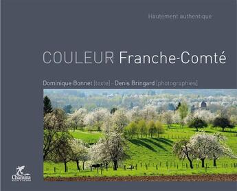 Couverture du livre « Couleur franche-comte » de Denis Bringard aux éditions Chamina