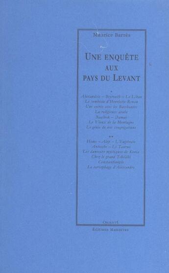 Couverture du livre « Une enquête aux pays du Levant » de Maurice Barres aux éditions Manucius