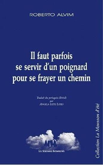 Couverture du livre « Il faut parfois se servir d'un poignard pour se frayer un chemin » de Roberto Alvim aux éditions Solitaires Intempestifs