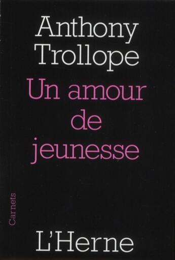 Couverture du livre « Un amour de jeunesse » de Anthony Trollope aux éditions L'herne