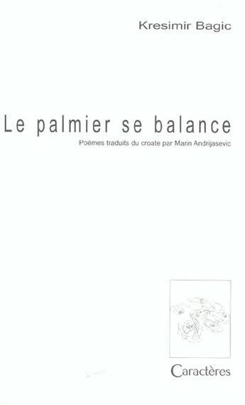 Couverture du livre « Le palmier se balance » de Kresimir Bagic aux éditions Caracteres