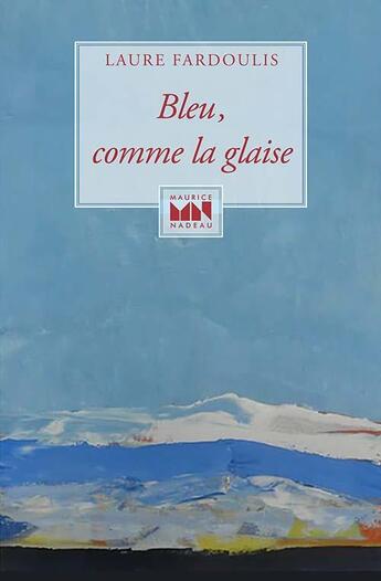 Couverture du livre « Bleu comme la glaise » de Laure Fardoulis aux éditions Maurice Nadeau