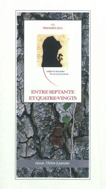 Couverture du livre « Arbre a paroles (l'), no 155 entre septante et quatre-vingts » de  aux éditions L'arbre A Paroles