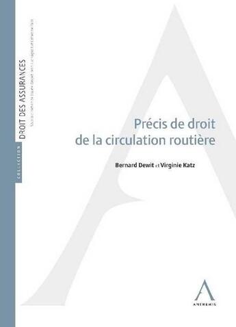 Couverture du livre « Précis de droit de la circulation routière » de Dewit et Virginie Katz et Bernard aux éditions Anthemis