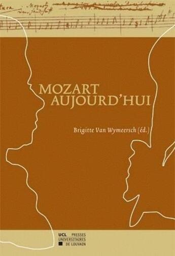 Couverture du livre « Mozart aujourd'hui » de Van Wymeersh aux éditions Pu De Louvain