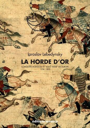 Couverture du livre « La Horde d'Or ; conquête mongole et 