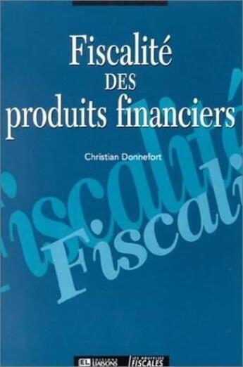 Couverture du livre « Fisca Des Produits Financ » de Donnefort aux éditions Liaisons